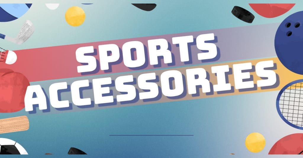 “Gear Up & Go: 10 Essential Sports Accessories for Peak Performance”