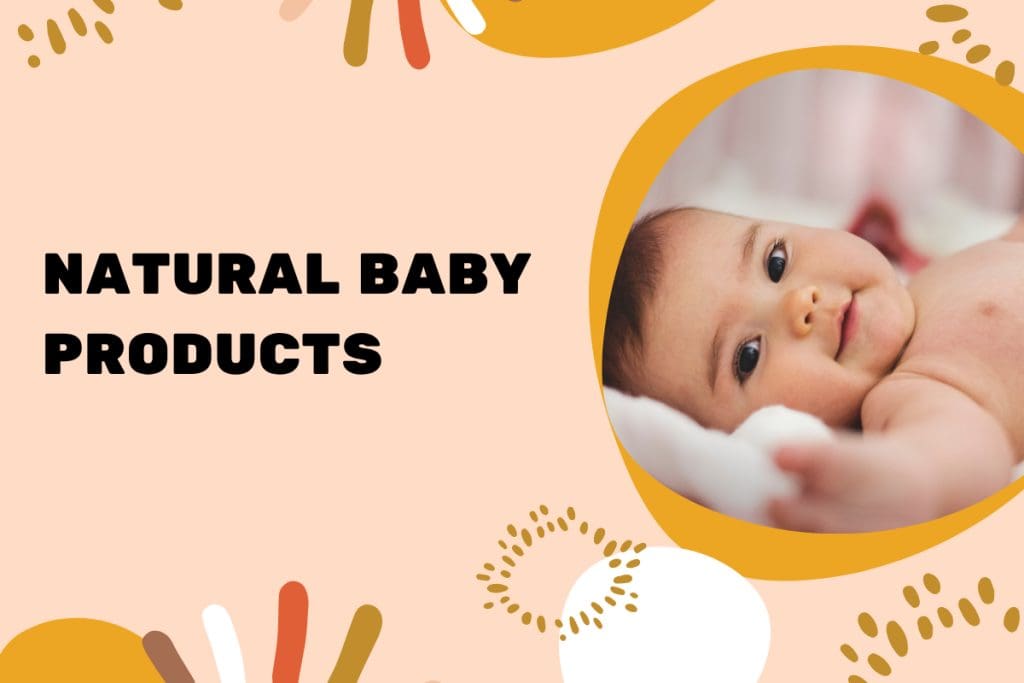 Why Natural Baby Products Are the Best Choice for Your Little One