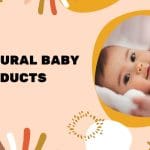 Why Natural Baby Products Are the Best Choice for Your Little One